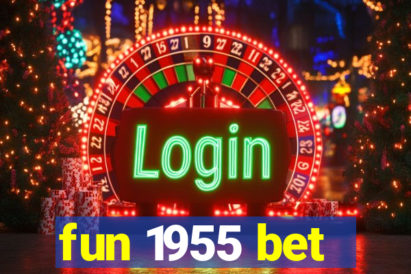 fun 1955 bet